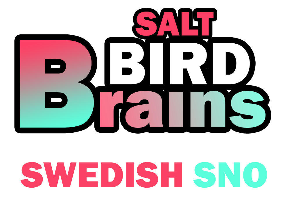 Bird Brains - Swedish Sno Salted