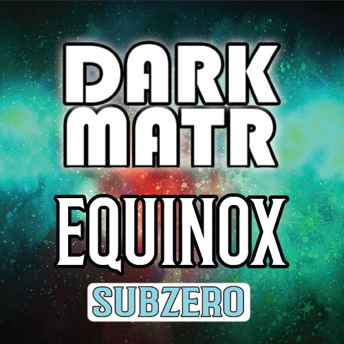 Dark Matr - Equinox Subzero