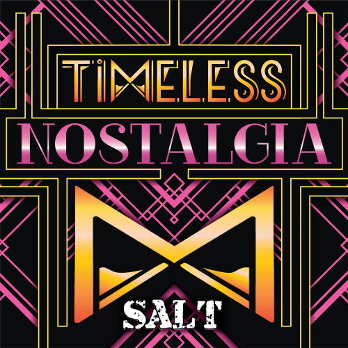 Timeless - Nostalgia - Salted
