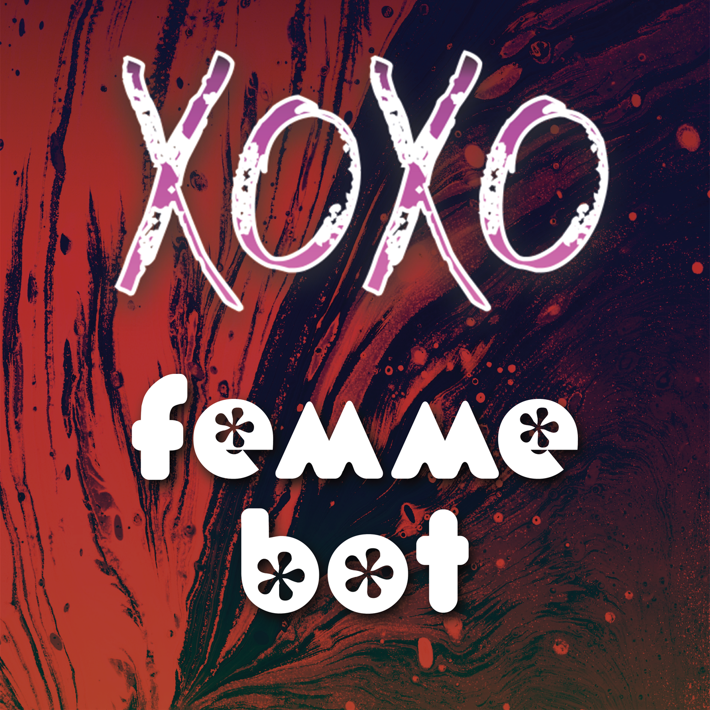 XOXO - Femme Bot